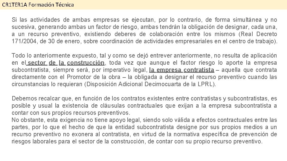 CR 1 TER 1 A Formación Técnica Si las actividades de ambas empresas se