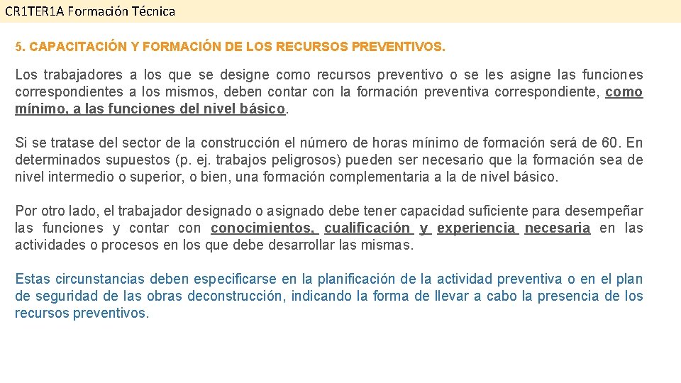 CR 1 TER 1 A Formación Técnica 5. CAPACITACIÓN Y FORMACIÓN DE LOS RECURSOS