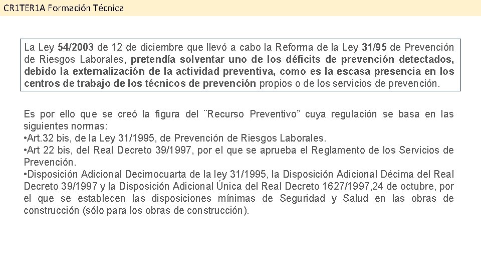 CR 1 TER 1 A Formación Técnica La Ley 54/2003 de 12 de diciembre