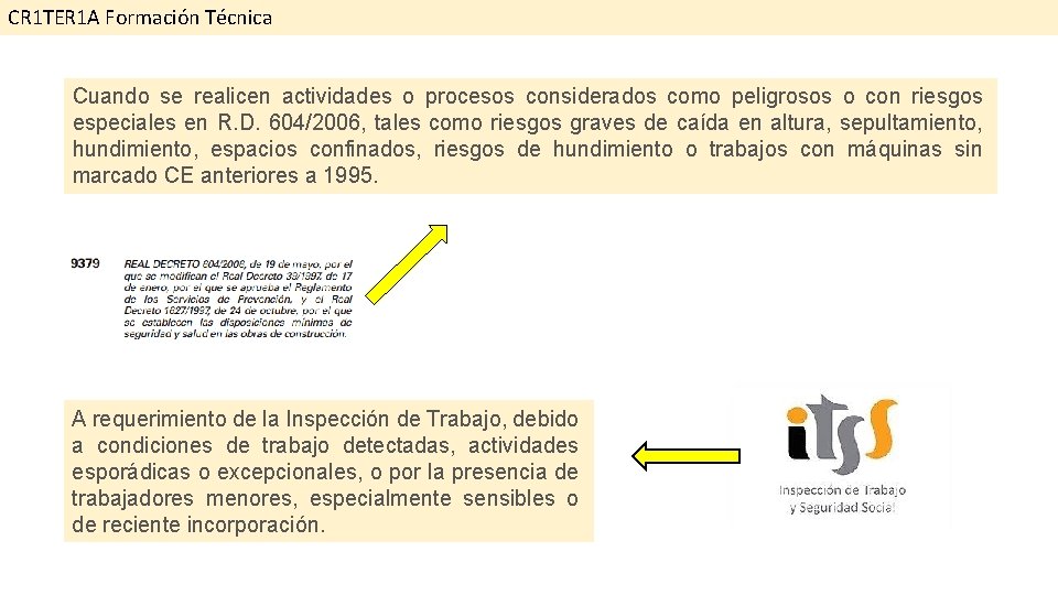 CR 1 TER 1 A Formación Técnica Cuando se realicen actividades o procesos considerados
