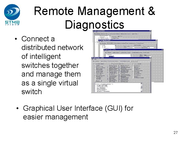 Remote Management & Diagnostics • Connect a distributed network of intelligent switches together and Remote Management & Diagnostics • Connect a distributed network of intelligent switches together and