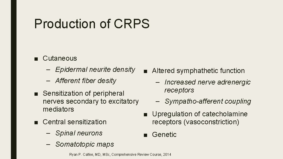 Production of CRPS ■ Cutaneous – Epidermal neurite density – Afferent fiber desity ■