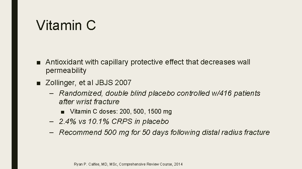 Vitamin C ■ Antioxidant with capillary protective effect that decreases wall permeability ■ Zollinger,