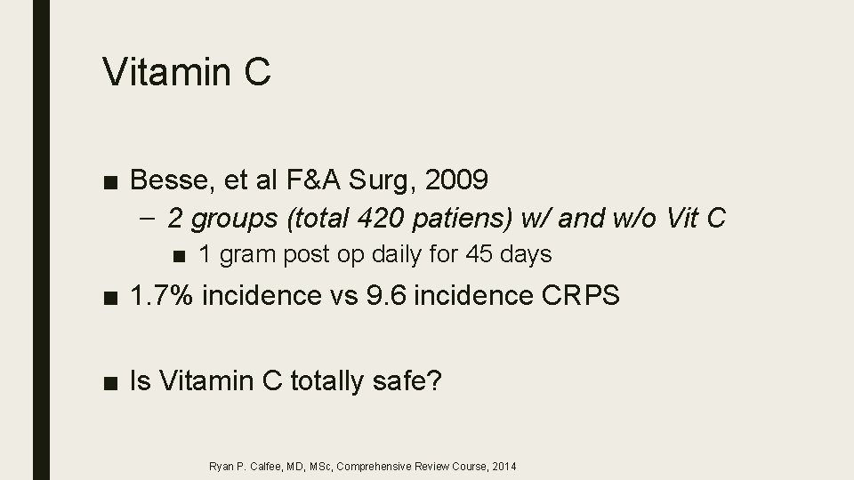 Vitamin C ■ Besse, et al F&A Surg, 2009 – 2 groups (total 420