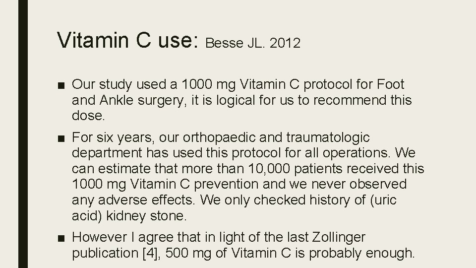 Vitamin C use: Besse JL. 2012 ■ Our study used a 1000 mg Vitamin