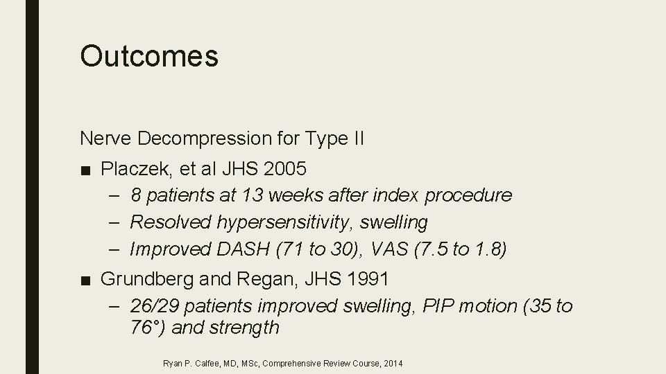 Outcomes Nerve Decompression for Type II ■ Placzek, et al JHS 2005 – 8