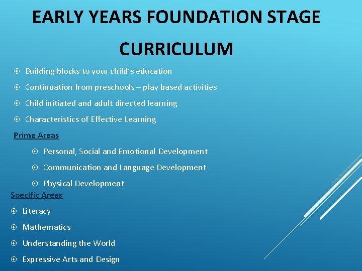 EARLY YEARS FOUNDATION STAGE CURRICULUM Building blocks to your child’s education Continuation from preschools