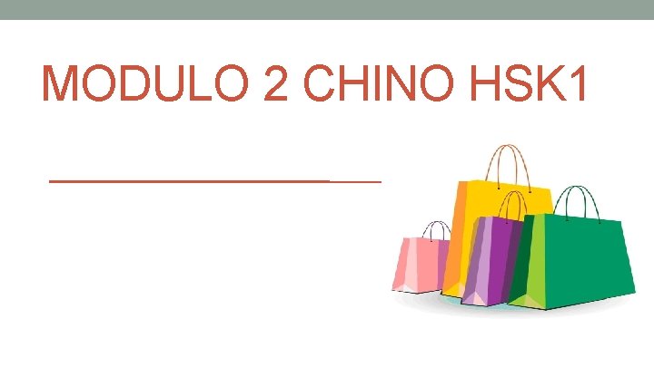 MODULO 2 CHINO HSK 1 