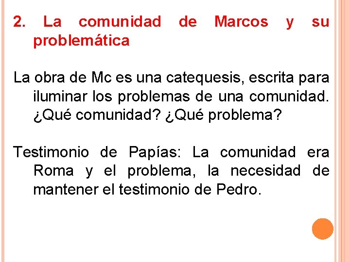 2. La comunidad problemática de Marcos y su La obra de Mc es una