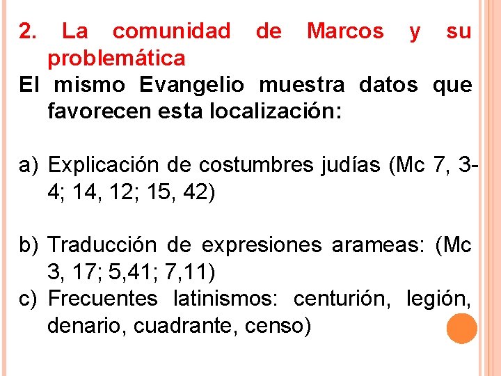 2. La comunidad de Marcos y su problemática El mismo Evangelio muestra datos que