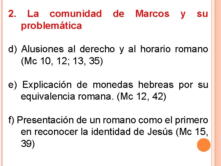 2. La comunidad problemática de Marcos y su d) Alusiones al derecho y al