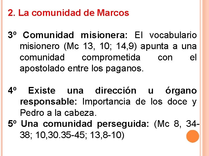 2. La comunidad de Marcos 3º Comunidad misionera: El vocabulario misionero (Mc 13, 10;