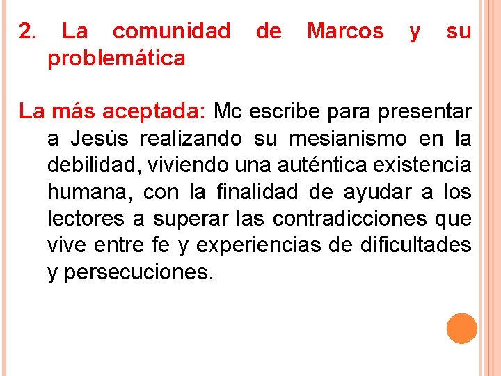 2. La comunidad problemática de Marcos y su La más aceptada: Mc escribe para