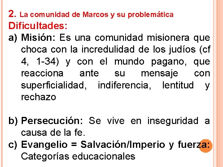 2. La comunidad de Marcos y su problemática Dificultades: a) Misión: Es una comunidad