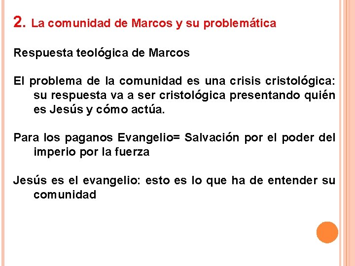 2. La comunidad de Marcos y su problemática Respuesta teológica de Marcos El problema