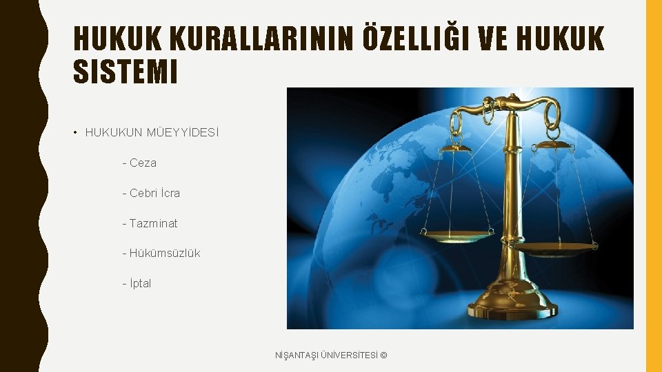 HUKUK KURALLARININ ÖZELLIĞI VE HUKUK SISTEMI • HUKUKUN MÜEYYİDESİ - Ceza - Cebri İcra