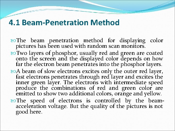 4. 1 Beam-Penetration Method The beam penetration method for displaying color pictures has been