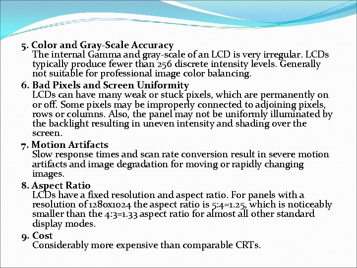 5. Color and Gray-Scale Accuracy The internal Gamma and gray-scale of an LCD is