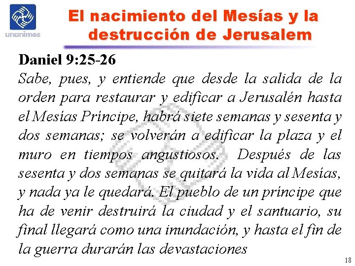 El nacimiento del Mesías y la destrucción de Jerusalem Daniel 9: 25 -26 Sabe,