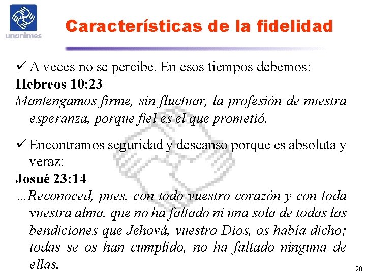 Características de la fidelidad ü A veces no se percibe. En esos tiempos debemos: