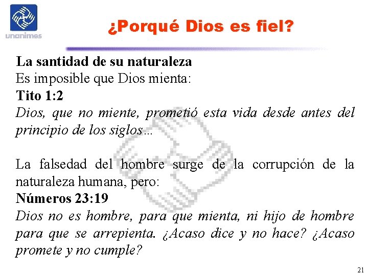 ¿Porqué Dios es fiel? La santidad de su naturaleza Es imposible que Dios mienta: