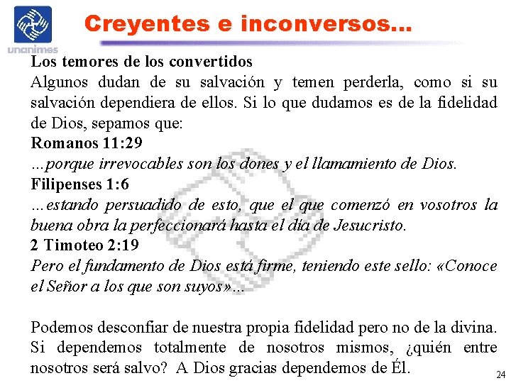 Creyentes e inconversos… Los temores de los convertidos Algunos dudan de su salvación y