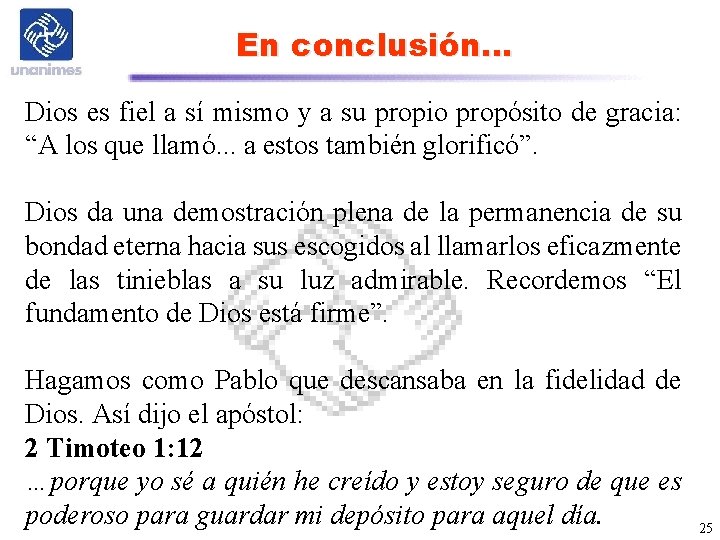 En conclusión… Dios es fiel a sí mismo y a su propio propósito de