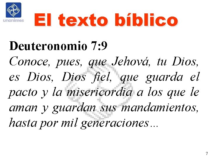 El texto bíblico Deuteronomio 7: 9 Conoce, pues, que Jehová, tu Dios, es Dios,