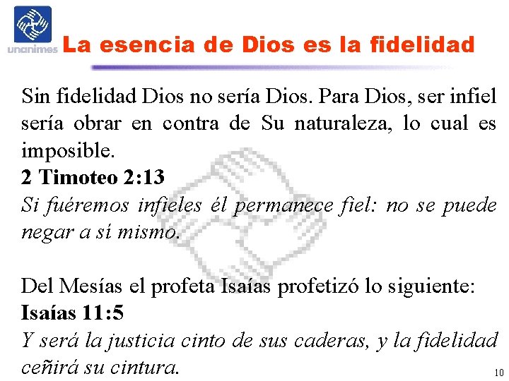 La esencia de Dios es la fidelidad Sin fidelidad Dios no sería Dios. Para