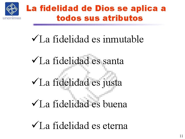 La fidelidad de Dios se aplica a todos sus atributos üLa fidelidad es inmutable