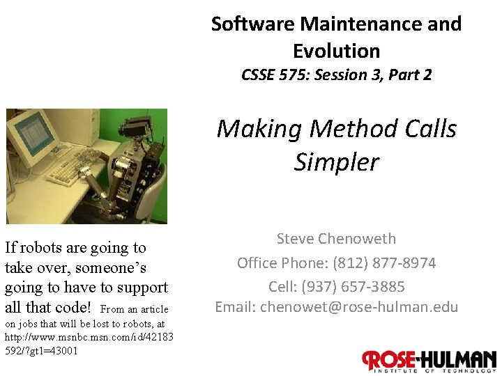 Software Maintenance and Evolution CSSE 575: Session 3, Part 2 Making Method Calls Simpler