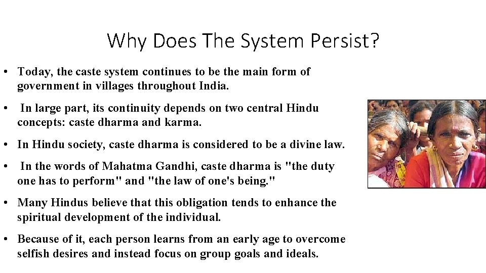 Why Does The System Persist? • Today, the caste system continues to be the