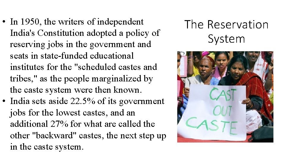  • In 1950, the writers of independent India's Constitution adopted a policy of