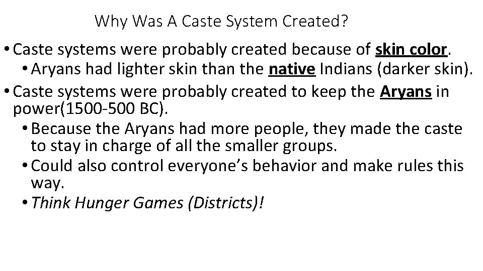 Why Was A Caste System Created? • Caste systems were probably created because of