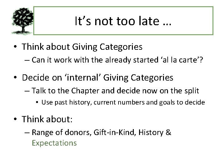 It’s not too late … • Think about Giving Categories – Can it work