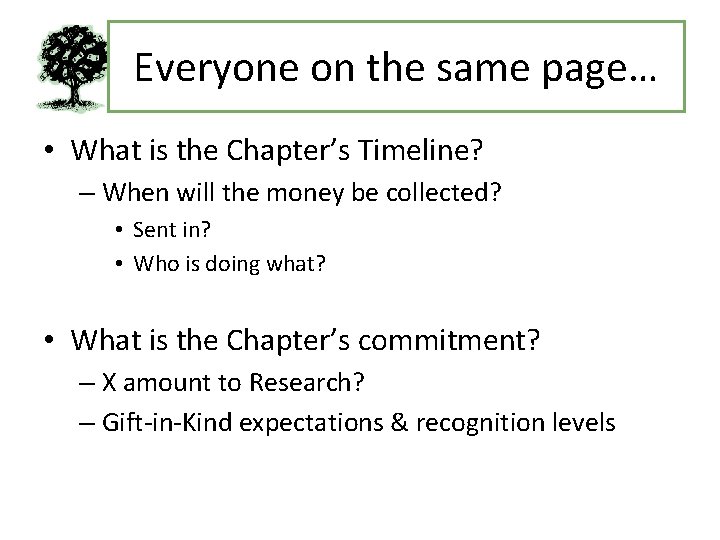 Everyone on the same page… • What is the Chapter’s Timeline? – When will