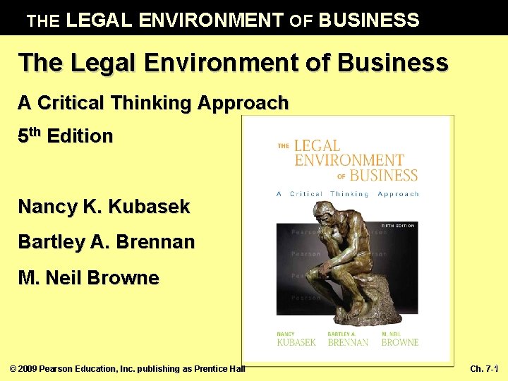 THE LEGAL ENVIRONMENT OF BUSINESS The Legal Environment of Business A Critical Thinking Approach