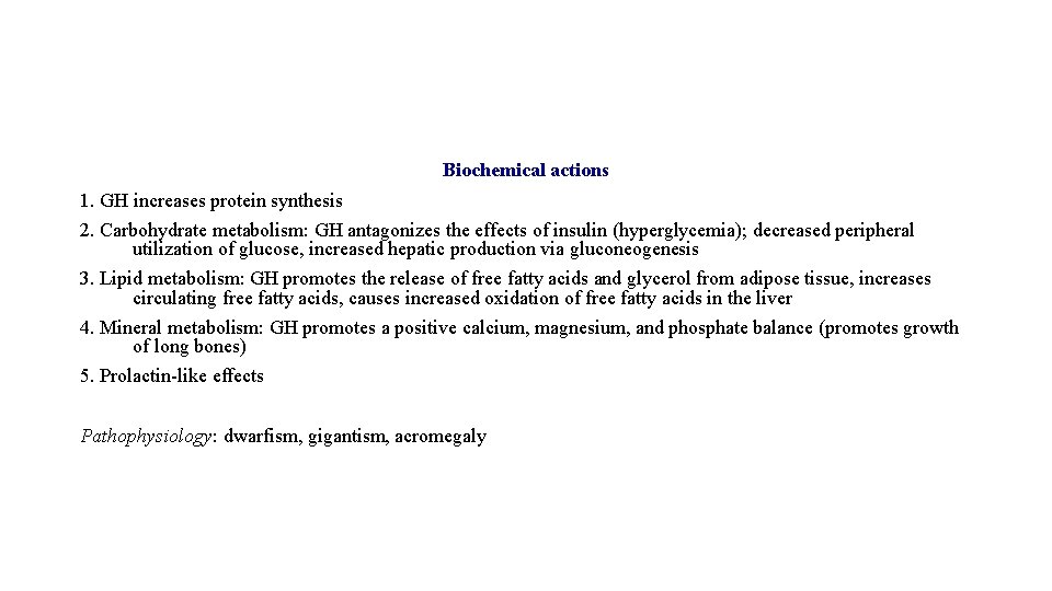 Biochemical actions 1. GH increases protein synthesis 2. Carbohydrate metabolism: GH antagonizes the effects