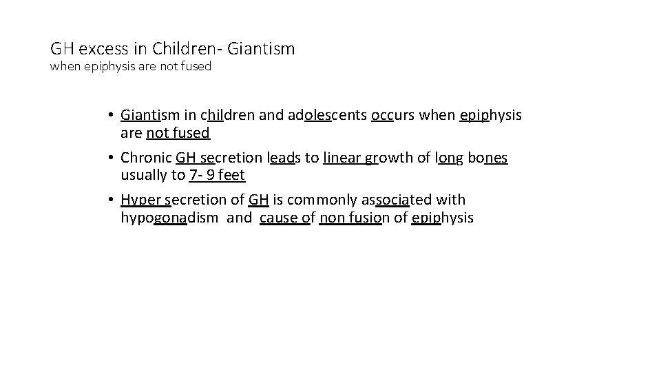 GH excess in Children- Giantism when epiphysis are not fused • Giantism in children