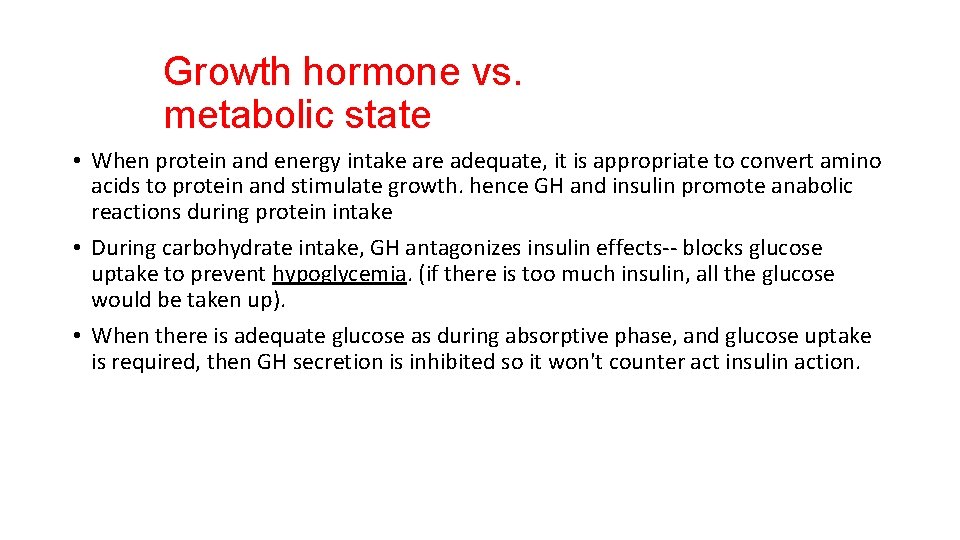 Growth hormone vs. metabolic state • When protein and energy intake are adequate, it