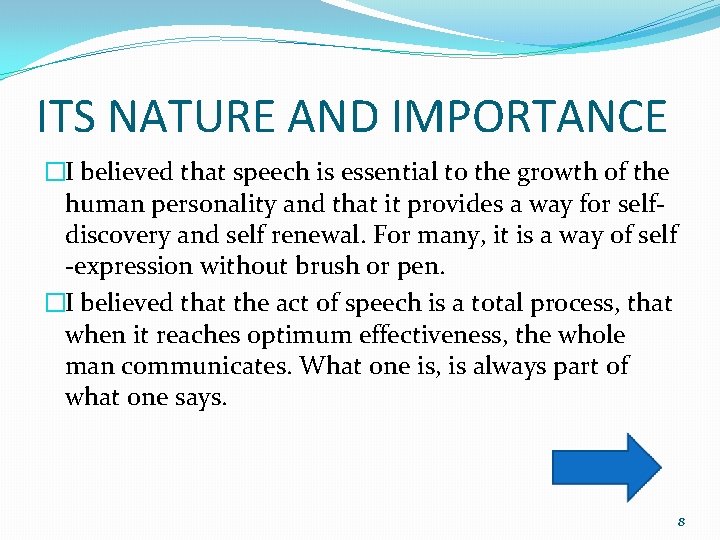 ITS NATURE AND IMPORTANCE �I believed that speech is essential to the growth of