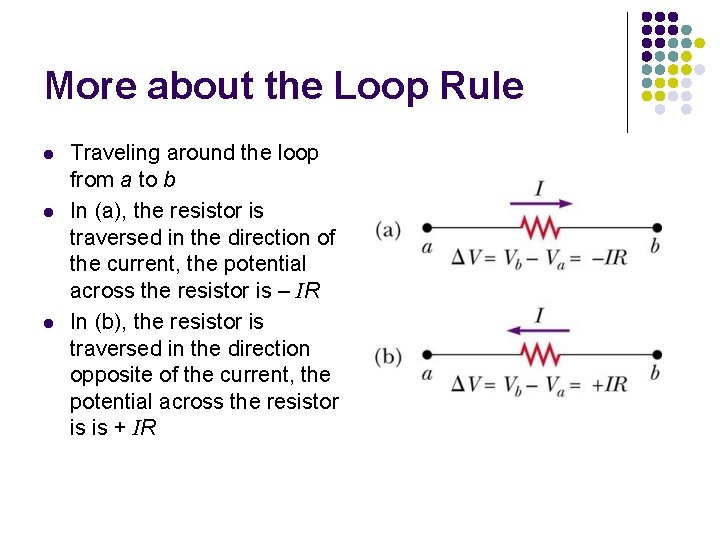 More about the Loop Rule l l l Traveling around the loop from a