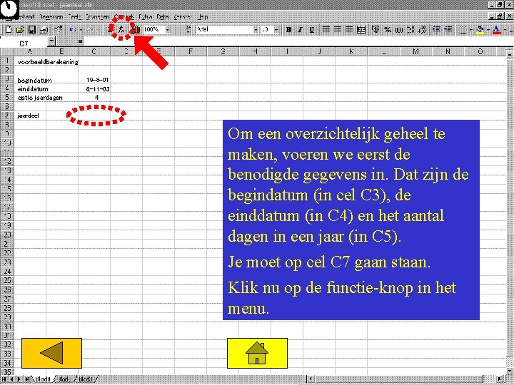 . C 7 voorbeeldberekening begindatum einddatum optie jaardagen 19 -6 -01 8 -11 -03