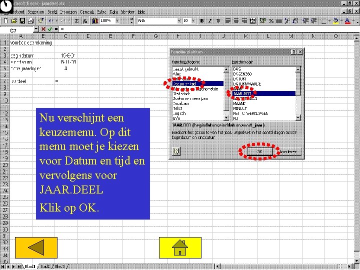 . C 7 Nu verschijnt een keuzemenu. Op dit menu moet je kiezen voor