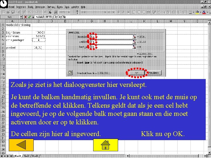 Zoals je ziet is het dialoogvenster hier versleept. Je kunt de balken handmatig invullen.
