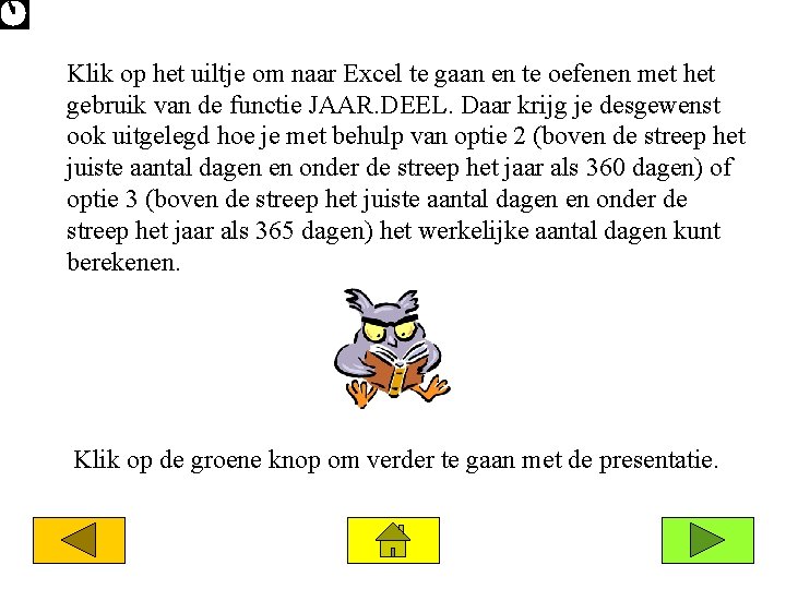 Klik op het uiltje om naar Excel te gaan en te oefenen met het