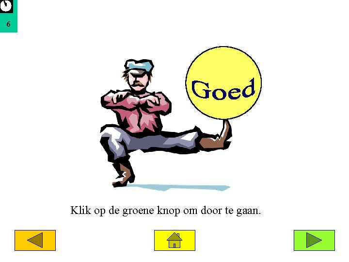 6 Klik op de groene knop om door te gaan. 