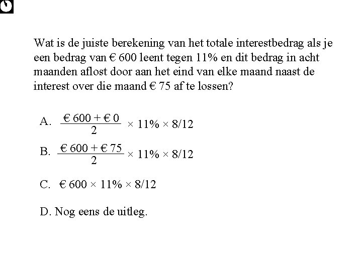 Wat is de juiste berekening van het totale interestbedrag als je een bedrag van