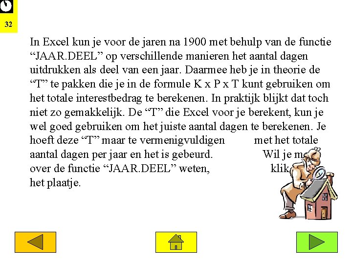 32 In Excel kun je voor de jaren na 1900 met behulp van de