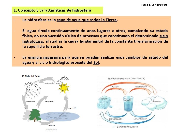 Tema 4. La hidrosfera 1. Concepto y características de hidrosfera - La hidrosfera es